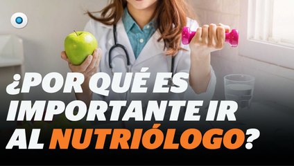 Está es la razón por la que deberías ir al nutriólogo I Reporte Indigo