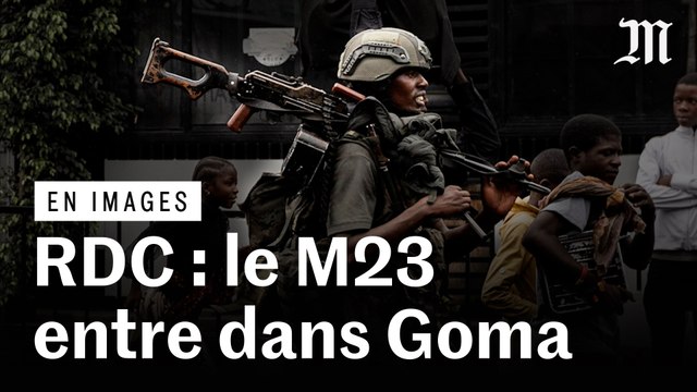 RDC : des rebelles congolais du M23 parviennent à entrer dans la ville de Goma