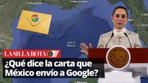 México envío una carta a Google para que no cambie el nombre del Golfo de México,