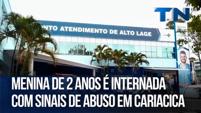 Menina de 2 anos é internada com sinais de abuso em Cariacica