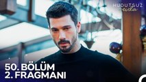 Hudutsuz Sevda 50. Bölüm 2. Fragmanı | Sözümden Dönüyorum!
