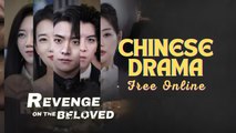 Revenge on the Beloved Chinese drama ❤️ snackshort