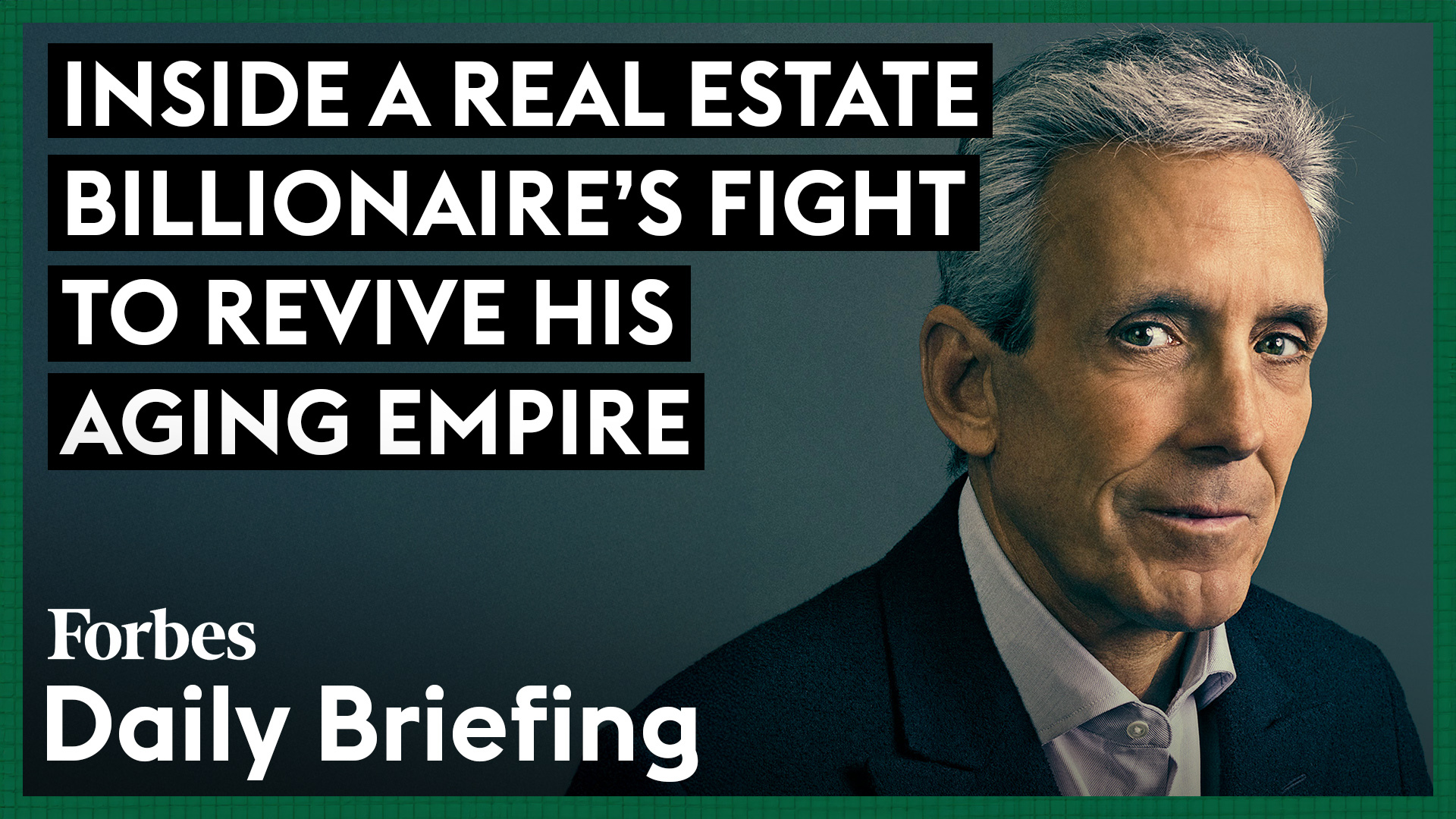 The Battle of a Billionaire: Fighting to Revitalize His Aging Real Estate Dynasty
