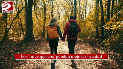 Los ‘micropaseos’ pueden  mejorar la salud