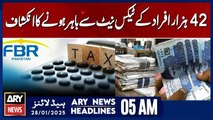 Revelation: 42,000 People Excluded from Tax Net | ARY News 5 AM Headlines | 28th JAN 2025