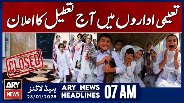 Holiday Announced in Educational Institutions Today | ARY News 7 AM Headlines | 28th JAN 2025