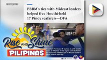 Mr. President On The Go! | Ugnayan ng Pilipinas at mga pinuno ng Middle East, naging daan sa paglaya ng 17 Pinoy seafarers