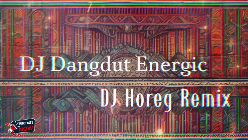 DJ Dangdut Energic  Horeg Remix