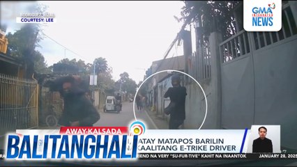 Huli-cam - Lalaki, patay matapos barilin ng kapatid ng nakaalitang e-trike driver | Balitanghali