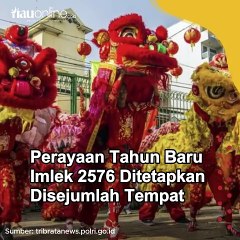 Perayaan Tahun Baru Imlek 2576 Ditetapkan Disejumlah Tempat