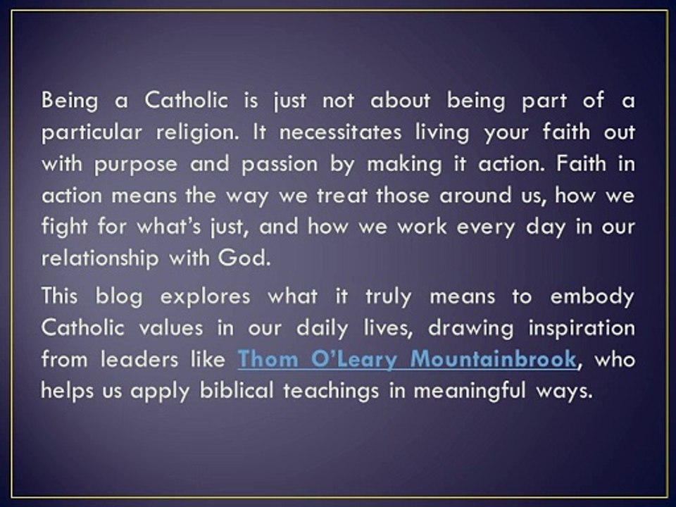 Thom O’Leary Mountainbrook Faith in Action: What Defines You as a Catholic in Today’s World?