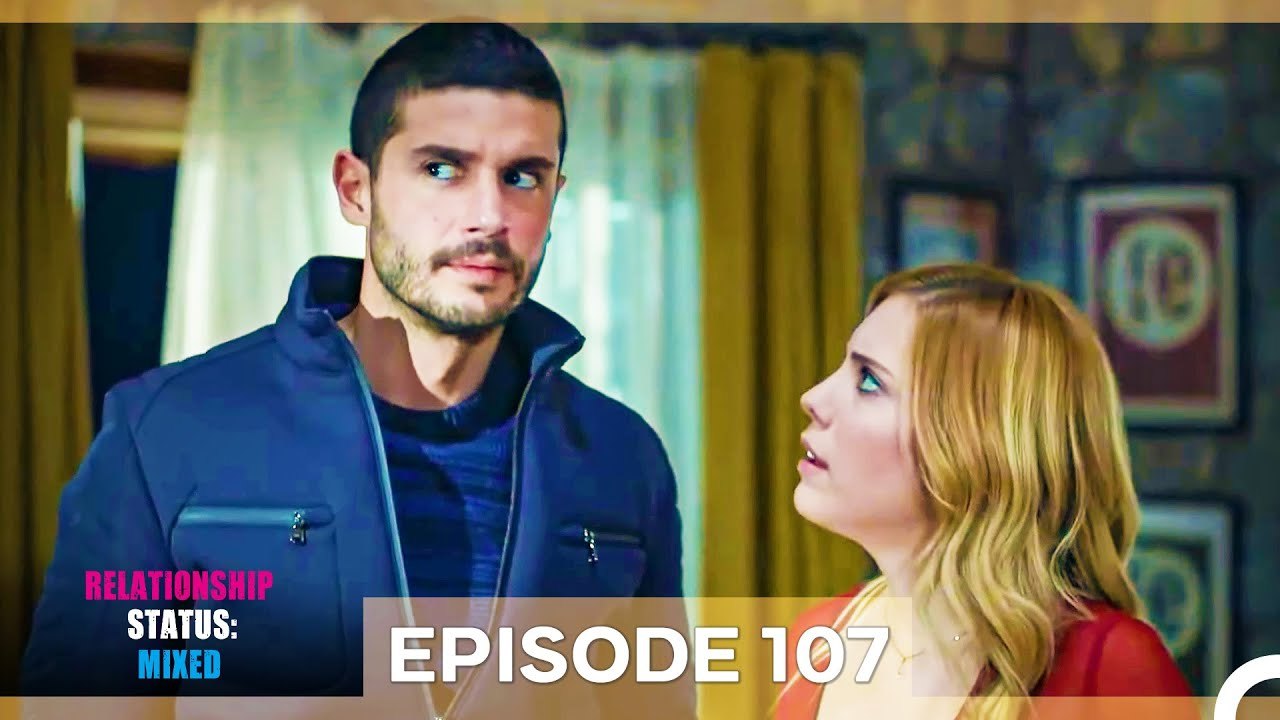 Relationship Status; Mixed Episode 107