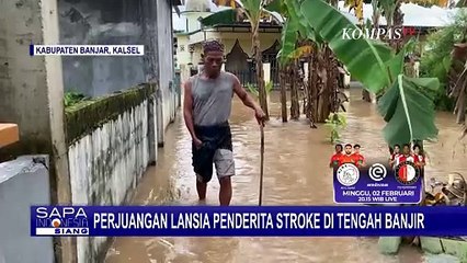 Perjuangan Ramlan, Lansia yang Menderita Stroke Terdampak Banjir di Kabupaten Banjar