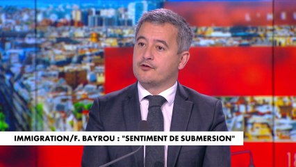 Gérald Darmanin : «Il y a un sentiment de submersion migratoire pour une grande partie de Français»