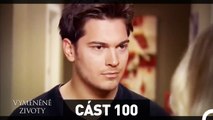 Vyměněné životy 100. Epizoda - HD (Český Dabing)