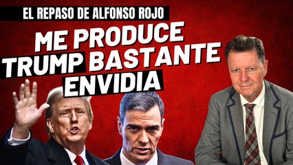 Alfonso Rojo: “En secreto, muy en el fondo, me produce Donald Trump bastante envidia”