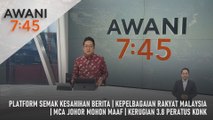 AWANI 7:45 [28/1/2025] – Platform Semak Kesahihan Berita | Kepelbagaian Rakyat Malaysia | MCA Johor Mohon Maaf | Kerugian 3.8 Peratus KDNK