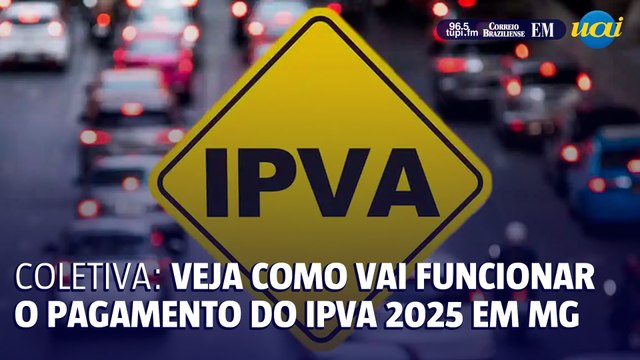 Coletiva: Como funcionará o pagamento do IPVA em 2025 em Minas Gerais