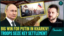 Ukraine’s Key Kharkiv Settlement Falls | Putin’s Men Storm Kharkiv, Seize Control of Dvurechnaya