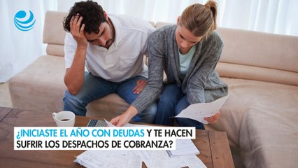 ¿Iniciaste el año con deudas y te hacen sufrir los despachos de cobranza?