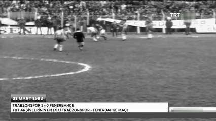 Trabzonspor	1-0 Fenerbahçe 21.03.1982 1981-1982 Turkish 1st Leagur Matchday 22