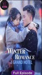 [Short Drama] Winter Romance at the Grand Hotel Eng sub Full Movie