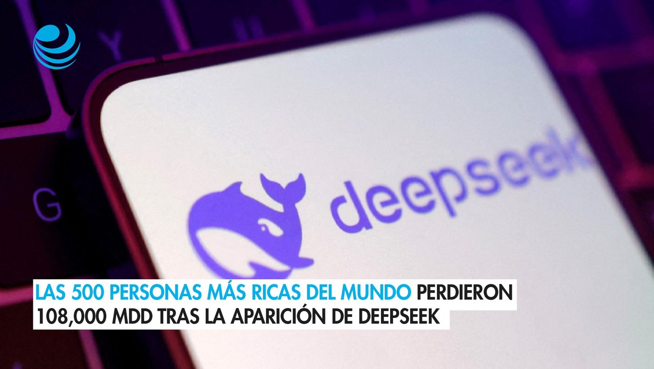 Las 500 personas más ricas del mundo perdieron 108,000 MDD tras la aparición de DeepSeek