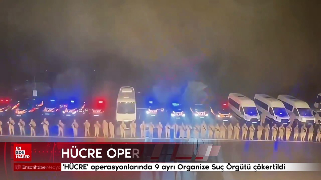 'HÜCRE' operasyonlarında 9 ayrı Organize Suç Örgütü çökertildi