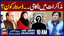 Failure of negotiations, Who is responsible? - ARY News 10 AM Headlines | 29th JAN 2025