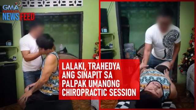 Lalaki, trahedya ang sinapit sa palpak umanong chiropractic session | GMA Integrated Newsfeed