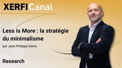 Less is More : la stratégie du minimalisme [Jean-Philippe Denis]