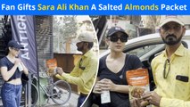 Sara Ali Khan's Die-Hard Fan Gifts Her A Salted Almonds Packet | Spotted | Gym