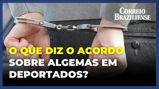 Brasil autorizou algemas em deportados pelos EUA em 2021: entenda o caso
