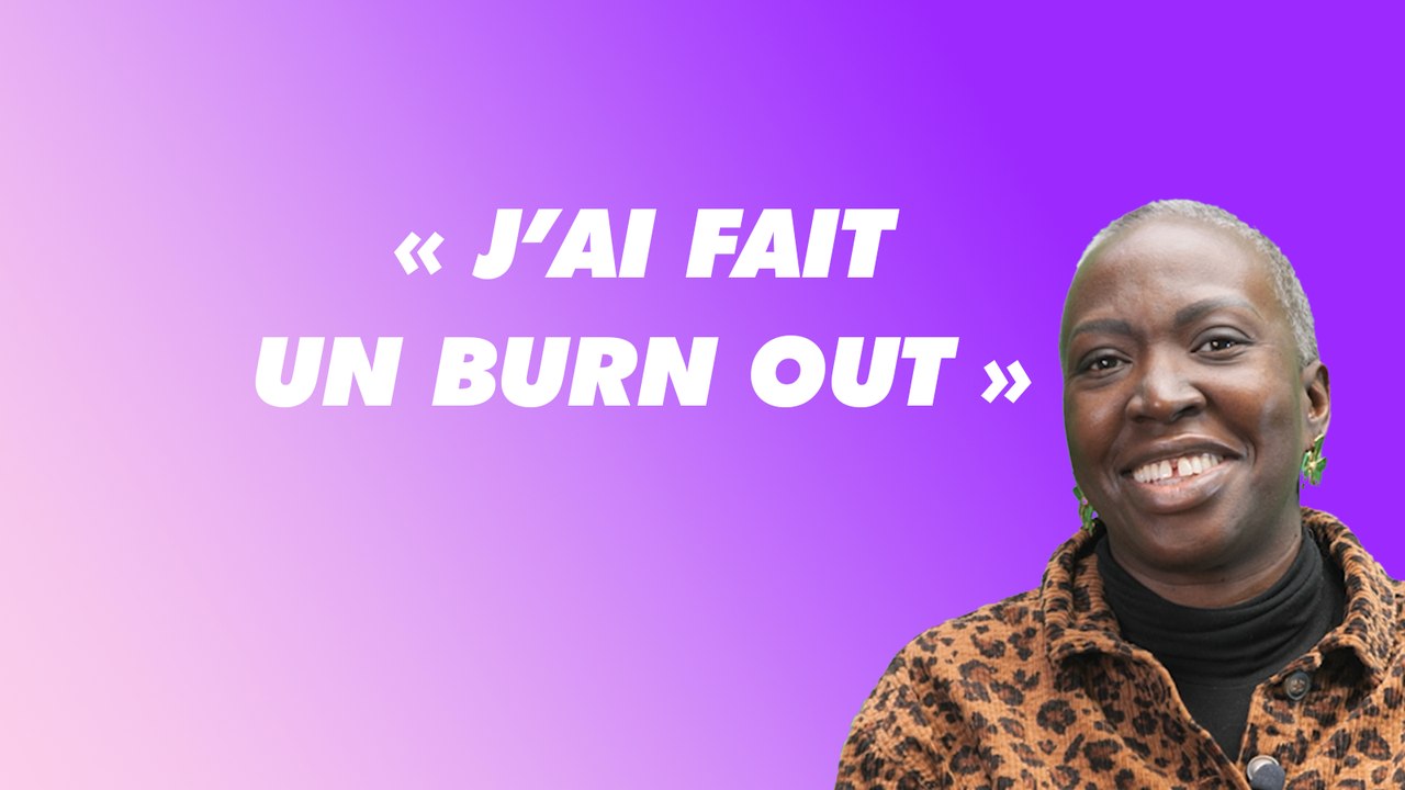 Nadege : " J'ai fait un Burn out "