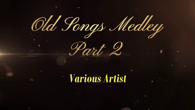 Old Songs Medley Part 2 - Various Artist Video Karaoke
