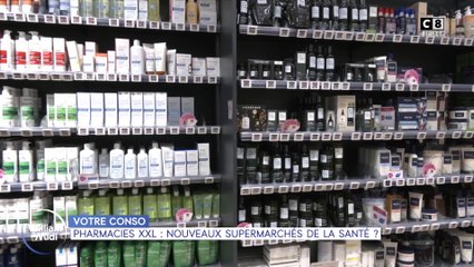 Votre conso : Pharmacies XXL, nouveaux supermarchés de la santé ?