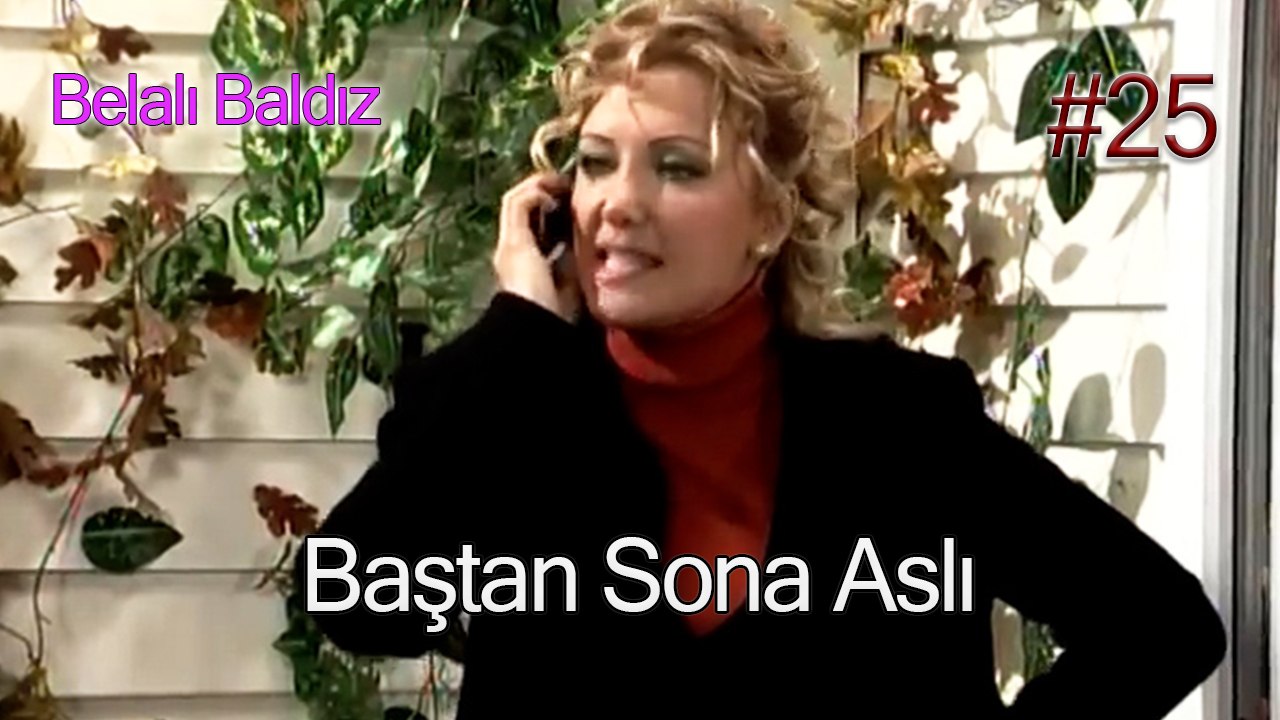 Baştan Sona Aslı #25