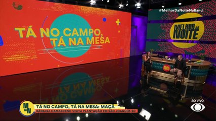 Tá no Campo, Tá na Mesa: procurando a maçã perfeita em SC | Melhor da Noite