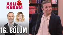 Aslı ile Kerem 16. Bölüm