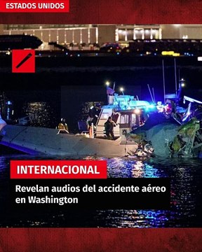 Revelan audios del accidente aéreo en Washington