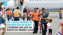 Los vuelos militares de deportación de Trump costarían más que un boleto en primera clase