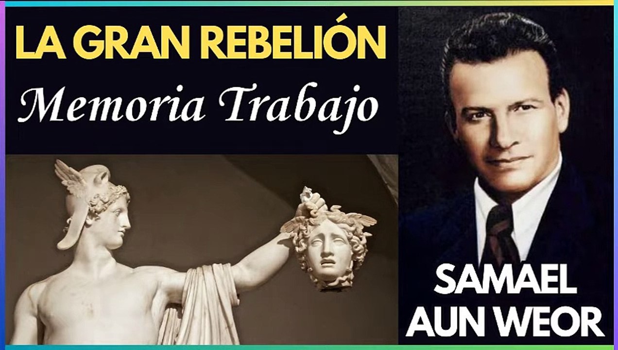 Capítulo 13 | Memoria Trabajo | La Gran Rebelión | Samael Aun Weor | Gnosis