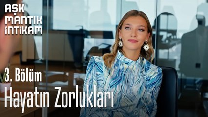 Hayatın Zorlukları-Aşk  Mantık İntikam 3. Bölüm