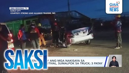 Kotseng sakay ang mga nakisaya sa dinagyang festival, sumalpok sa truck; 3 patay | Saksi