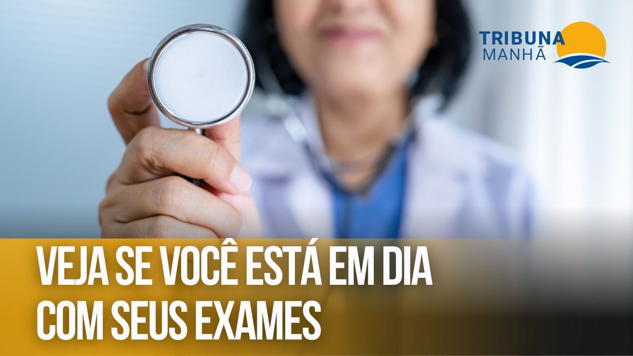 Veja se você está em dia com seus exames