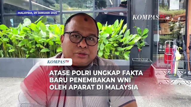 Atase Polri Ungkap Fakta Baru Penembakan WNI oleh Aparat di Malaysia | WNI DITEMBAK