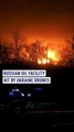 Russian oil facility hit by Ukraine drones