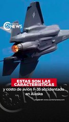 Estas son las características y costo de avión F-35 accidentado en Alaska