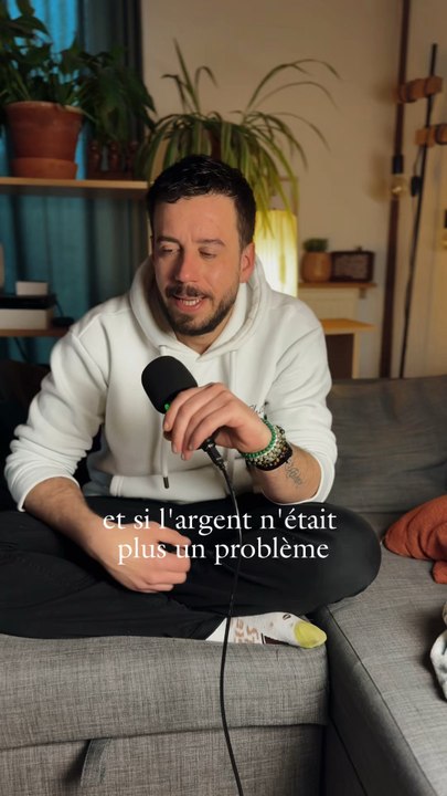 Et si l’argent n’était plus un problème… Qu’est-ce que tu ferais de tes journées ?