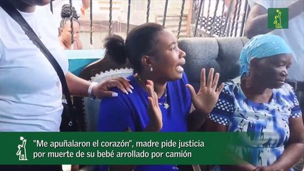 “Me apuñalaron el corazón”, madre pide justicia por muerte de su bebé arrollado por camión